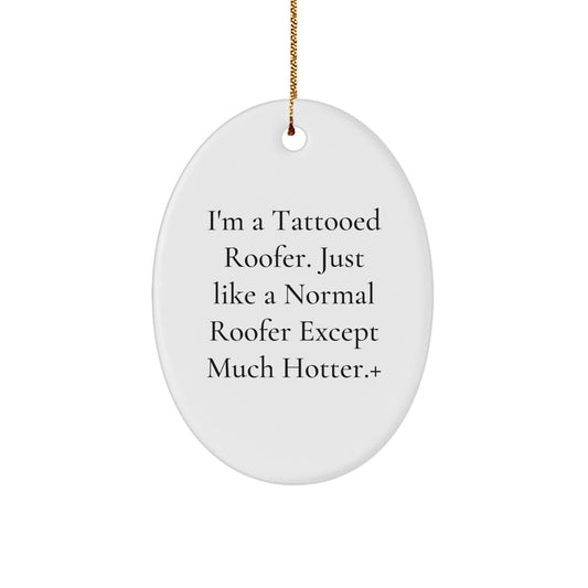 Funny Roofer Gifts for Men from Friends - Oval Ornament Christmas Unique Decorations - Image 1