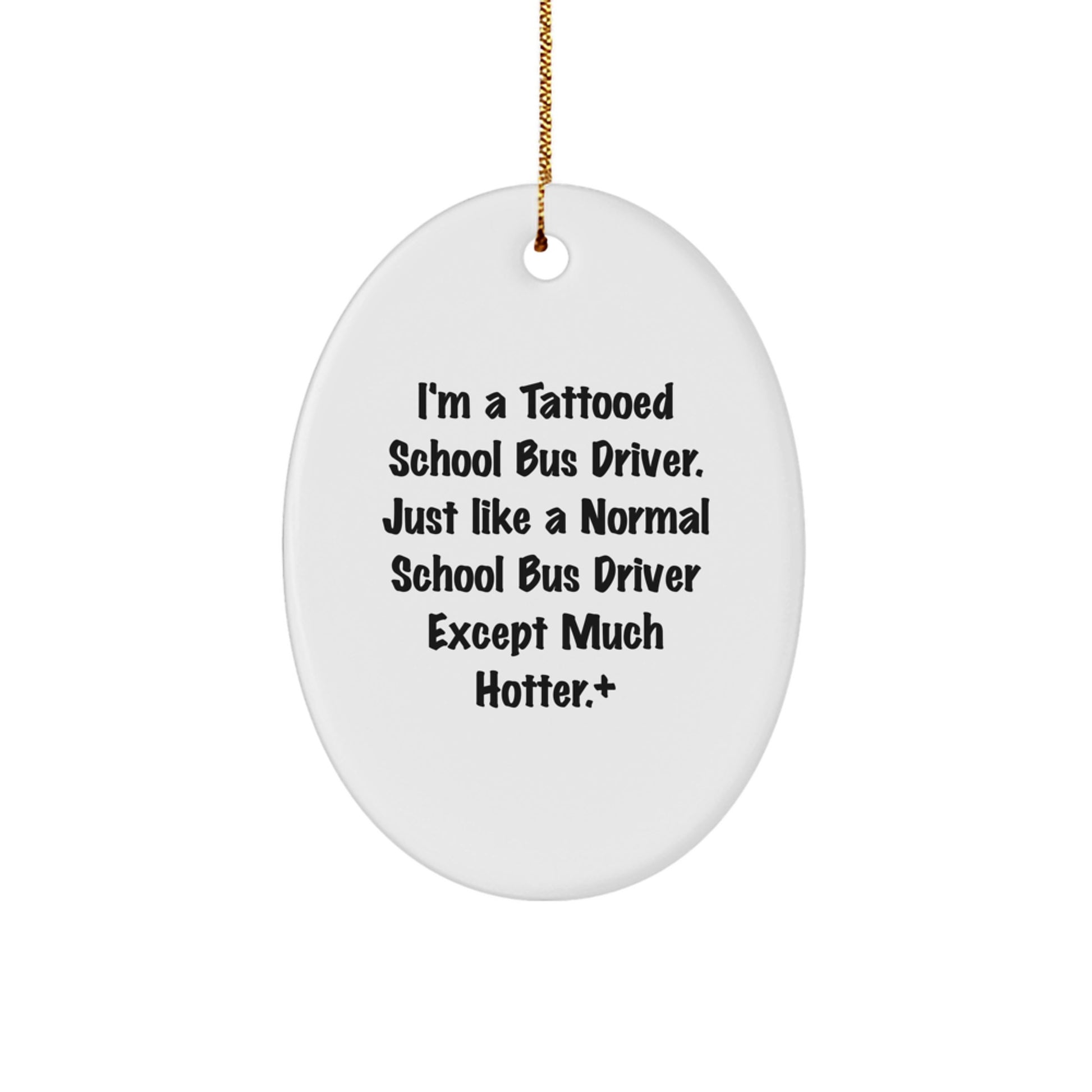 Funny School Bus Driver Oval Ornament Gifts from Friends for Men, Unique Christmas Unique Gift for School Bus Driver Enthusiasts - Image 1