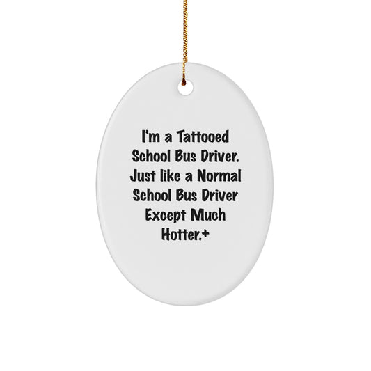Funny School Bus Driver Oval Ornament Gifts from Friends for Men, Unique Christmas Unique Gift for School Bus Driver Enthusiasts - Image 1