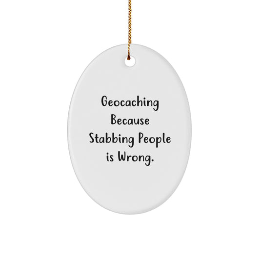 Geocaching Oval Ornament, Funny Quote Gifts for Geocaching Friends, Unique Christmas Unique Gift from Friends for Men or Women - Image 1
