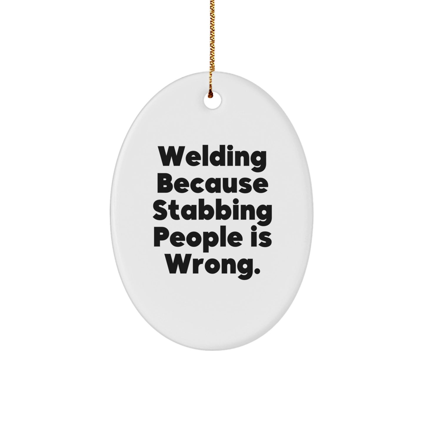 Funny Welding Oval Ornament Gifts from Men to Friends for Christmas, Unique Oval Shaped Ornament, Inspirational Welding Quote - Image 1