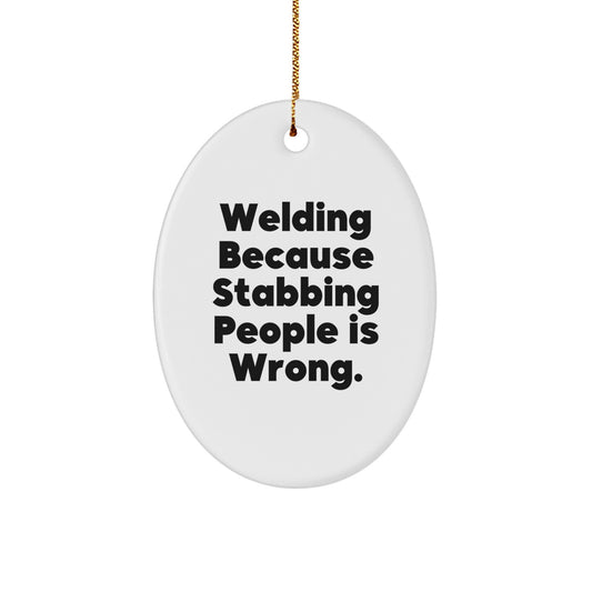 Funny Welding Oval Ornament Gifts from Men to Friends for Christmas, Unique Oval Shaped Ornament, Inspirational Welding Quote - Image 1