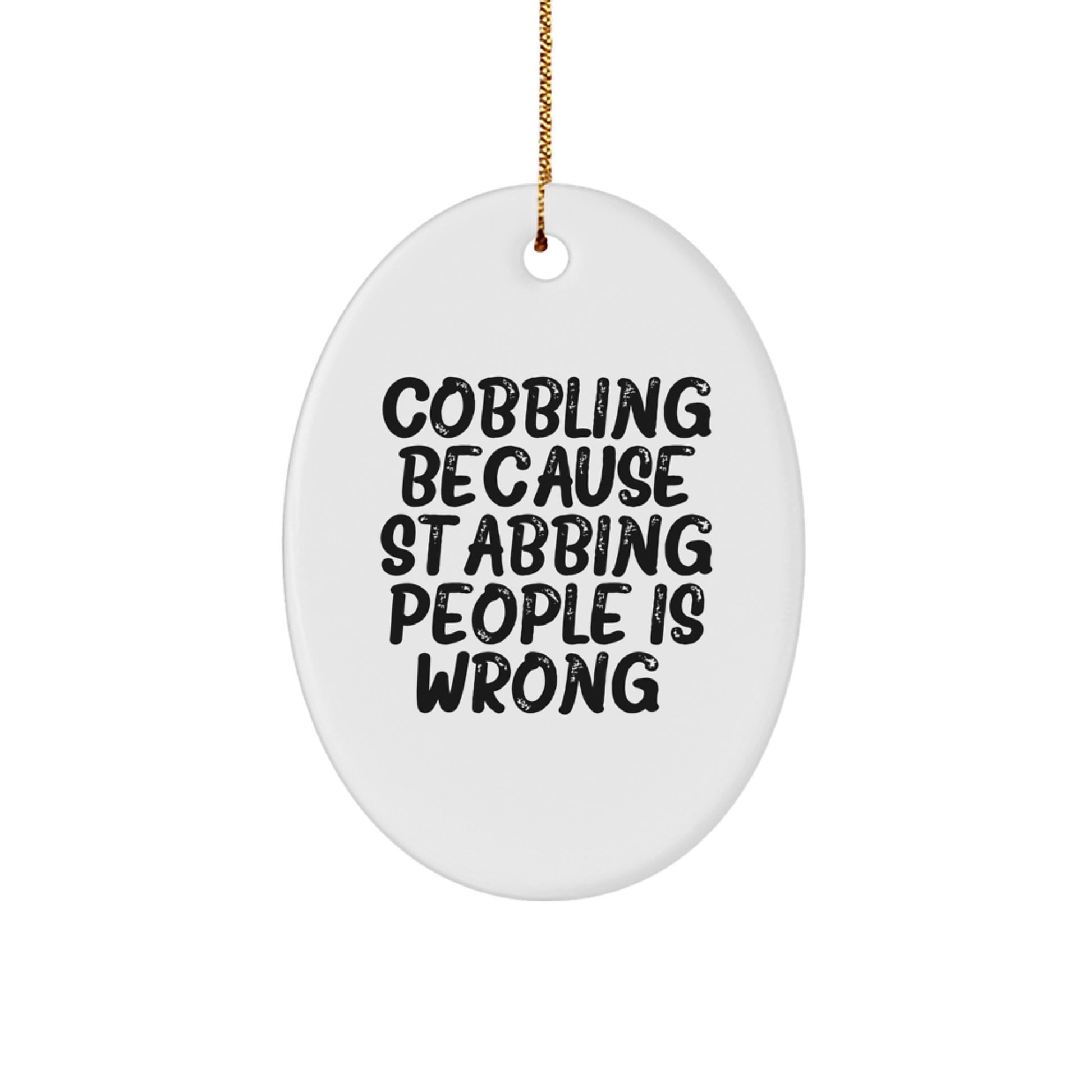 Cobbling Oval Ornament Gifts from Friends Family Men Women - Funny Christmas Unique Gifts - Image 1