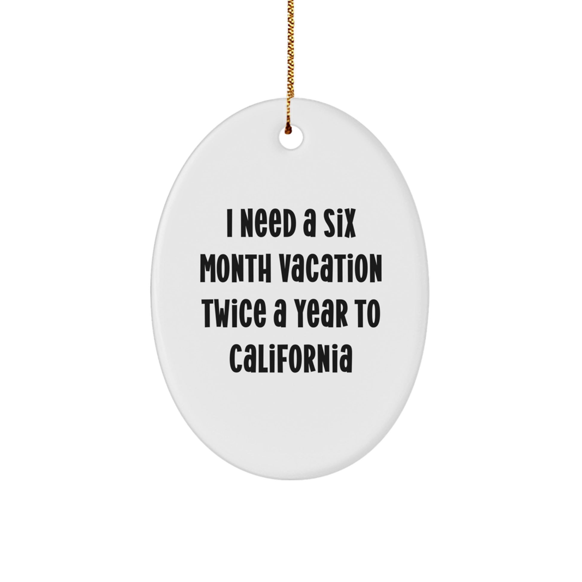 California Dreams Oval Ornament, Funny Quote Gifts from Friends to California Lovers, Christmas Unique Decorations - Image 1