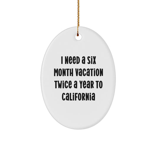 California Dreams Oval Ornament, Funny Quote Gifts from Friends to California Lovers, Christmas Unique Decorations - Image 1