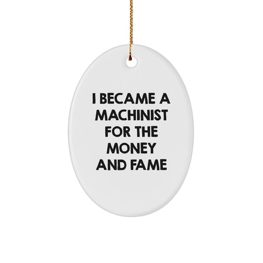 Machinist Gifts from Friends with Inspirational Oval Ornament, Funny Quote, Christmas Unique Gifts for Machinist Men - Image 1