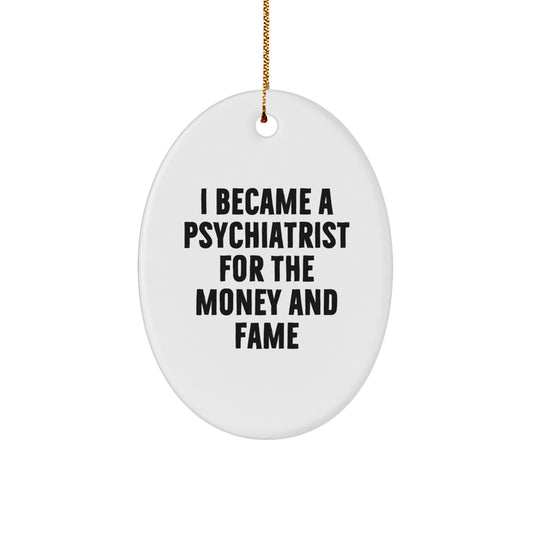 Funny Psychiatrist Quotes Oval Ornament, Gifts from Men to Psychiatrists on Christmas - Image 1