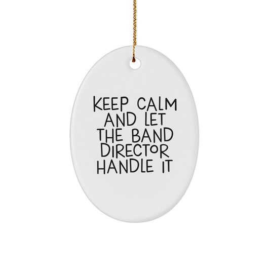 Funny Christmas Unique Gift for Band Director - Oval Ornament, 'Keep Calm', Band Director Unique Gifts from Friends - Image 1
