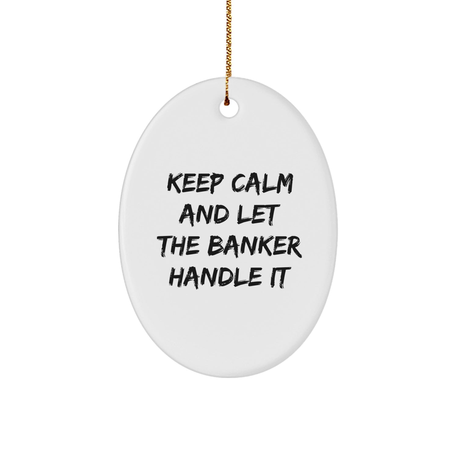 Funny Banker Oval Ornament Gifts from Friends and Family, Perfect for Men or Women Banker Christmas Unique Gifts - Image 1