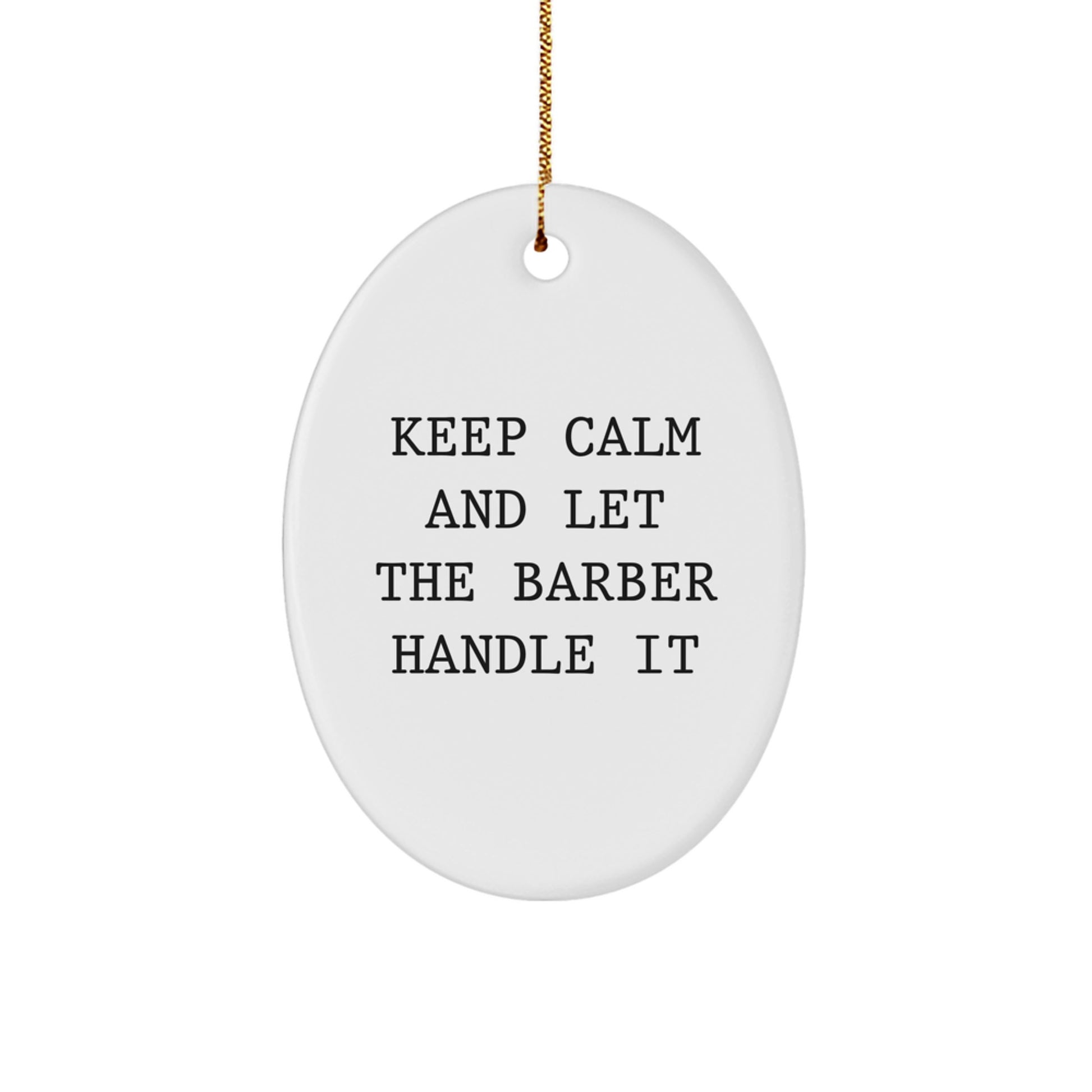 Funny Barber Oval Ornament Gifts from Men to Barber Friends and Family, Christmas Unique Gifts for Him - Image 1