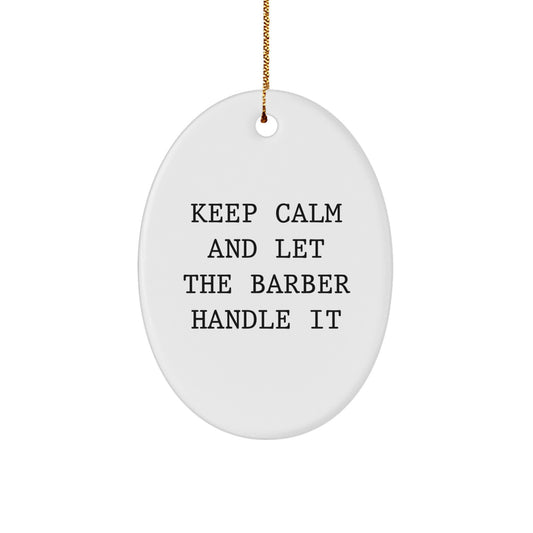 Funny Barber Oval Ornament Gifts from Men to Barber Friends and Family, Christmas Unique Gifts for Him - Image 1