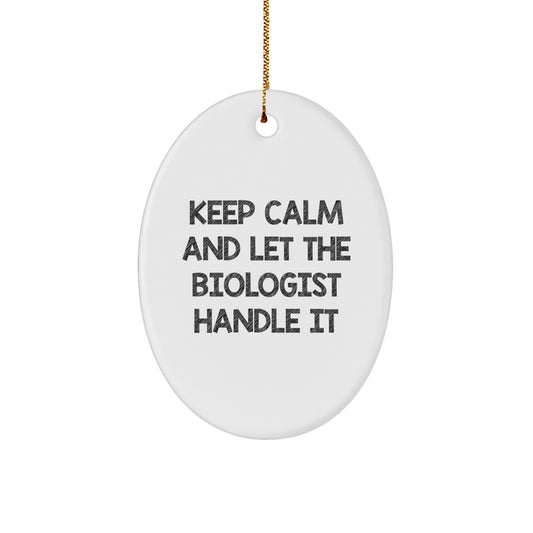 Funny Biologist Gifts from Men - Keep Calm Oval Ornament for Christmas Unique Gifts for Biologist Friends - Image 1