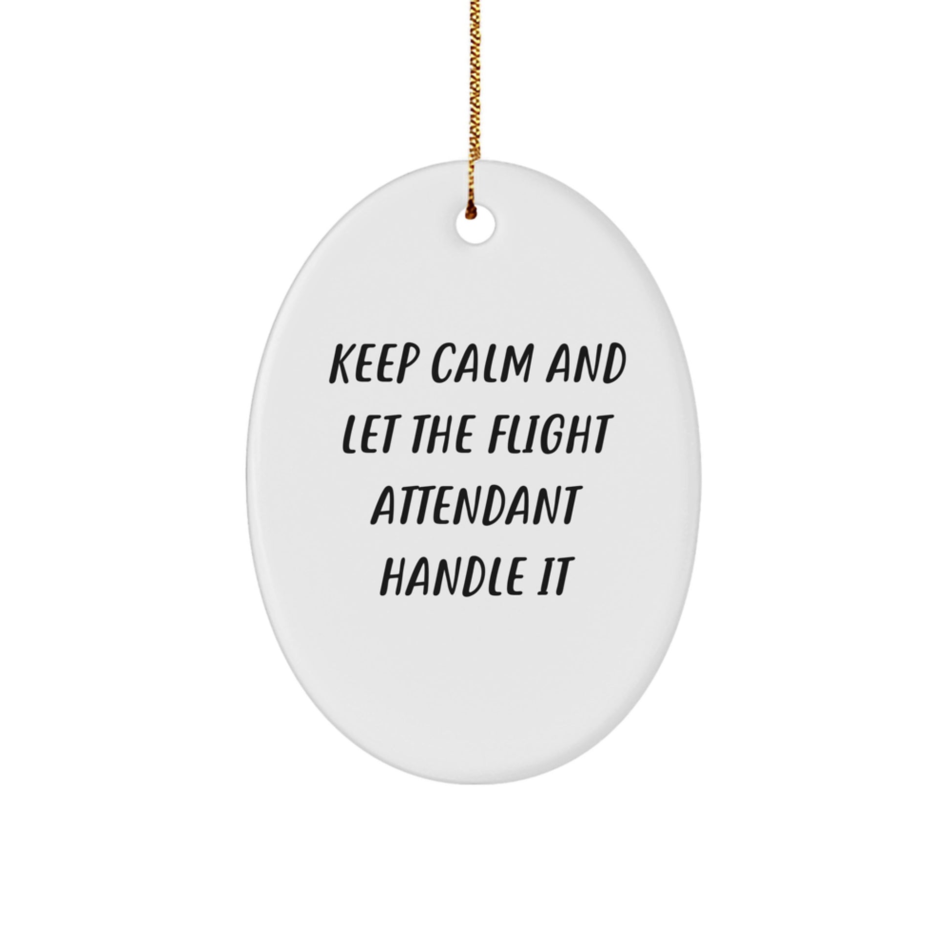 Gifts from Family for Flight Attendant - Oval Ornament with Keep Calm Quote, Funny Christmas Decorations Gifts for Her - Image 1