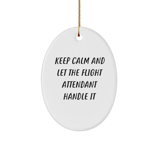Gifts from Family for Flight Attendant - Oval Ornament with Keep Calm Quote, Funny Christmas Decorations Gifts for Her - Image 1