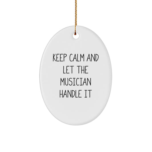 Funny Musician Gifts for Men Musician Oval Ornament - Keep Calm And Let The Musician Handle It, Oval Ornament for Musician Lover, Christmas Unique Gifts from Friends - Image 1