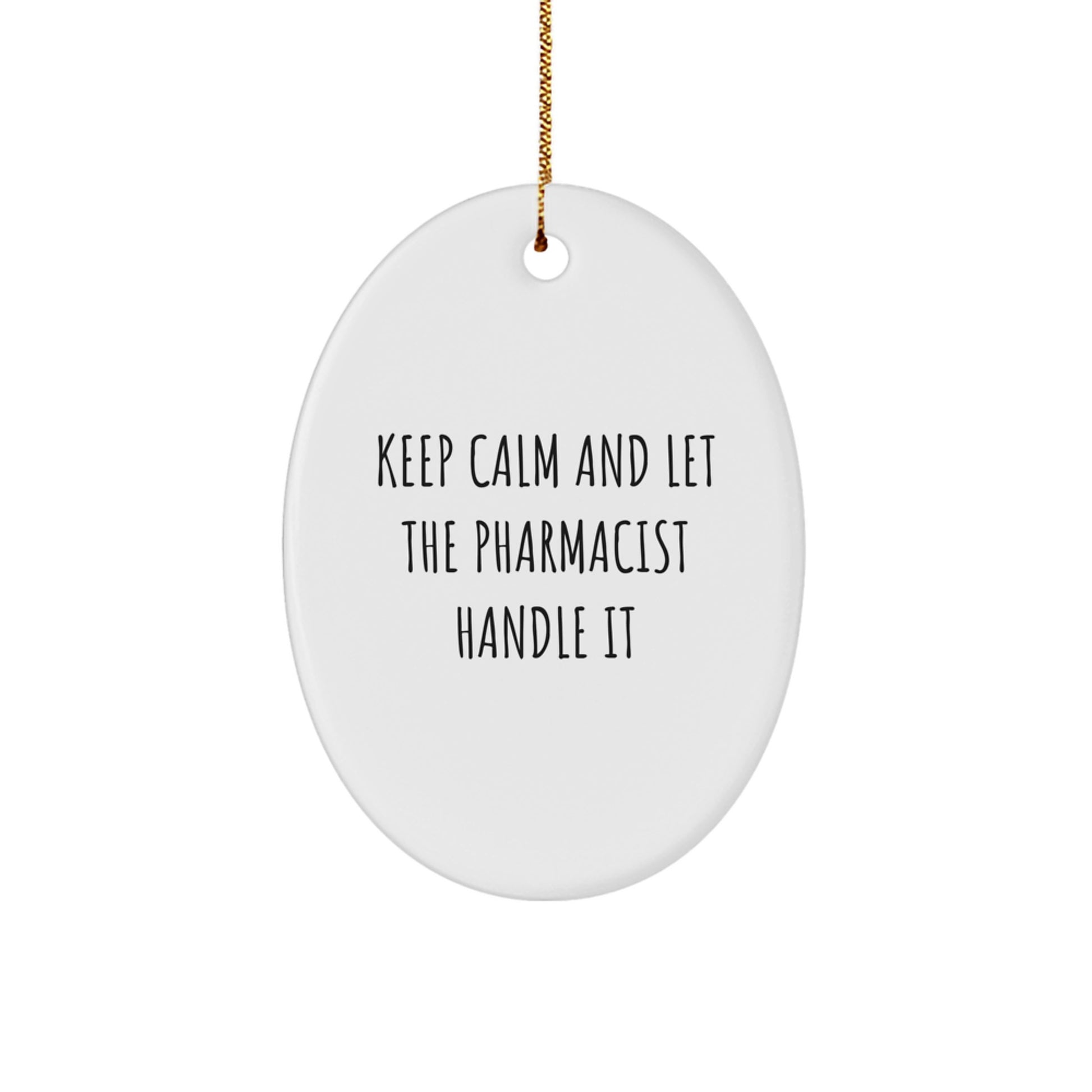Funny Pharmacist Gifts for Men Christmas Oval Ornament with Keep Calm and Let the Pharmacist Handle It Quote Gifts from Men to Friends Family Coworkers - Image 1