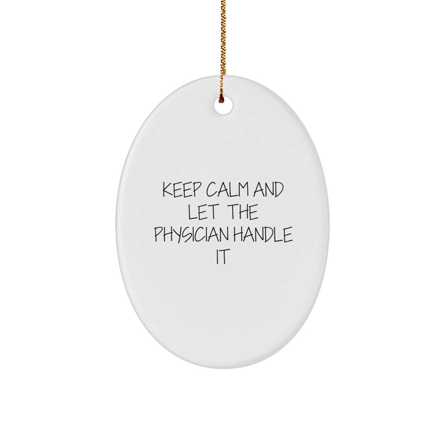 Funny Christmas Unique Gifts for Physicians - Oval Ornament Keep Calm - Gifts from Friends for Men in White - Image 1