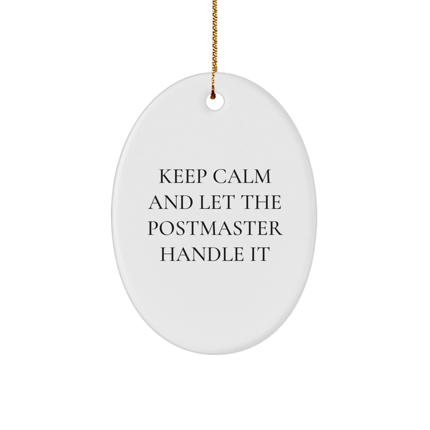 Funny Postmaster Gifts, Oval Ornament, Keep Calm And Let The Postmaster Handle It, Gifts from Friends for Postmaster at Christmas - Image 1