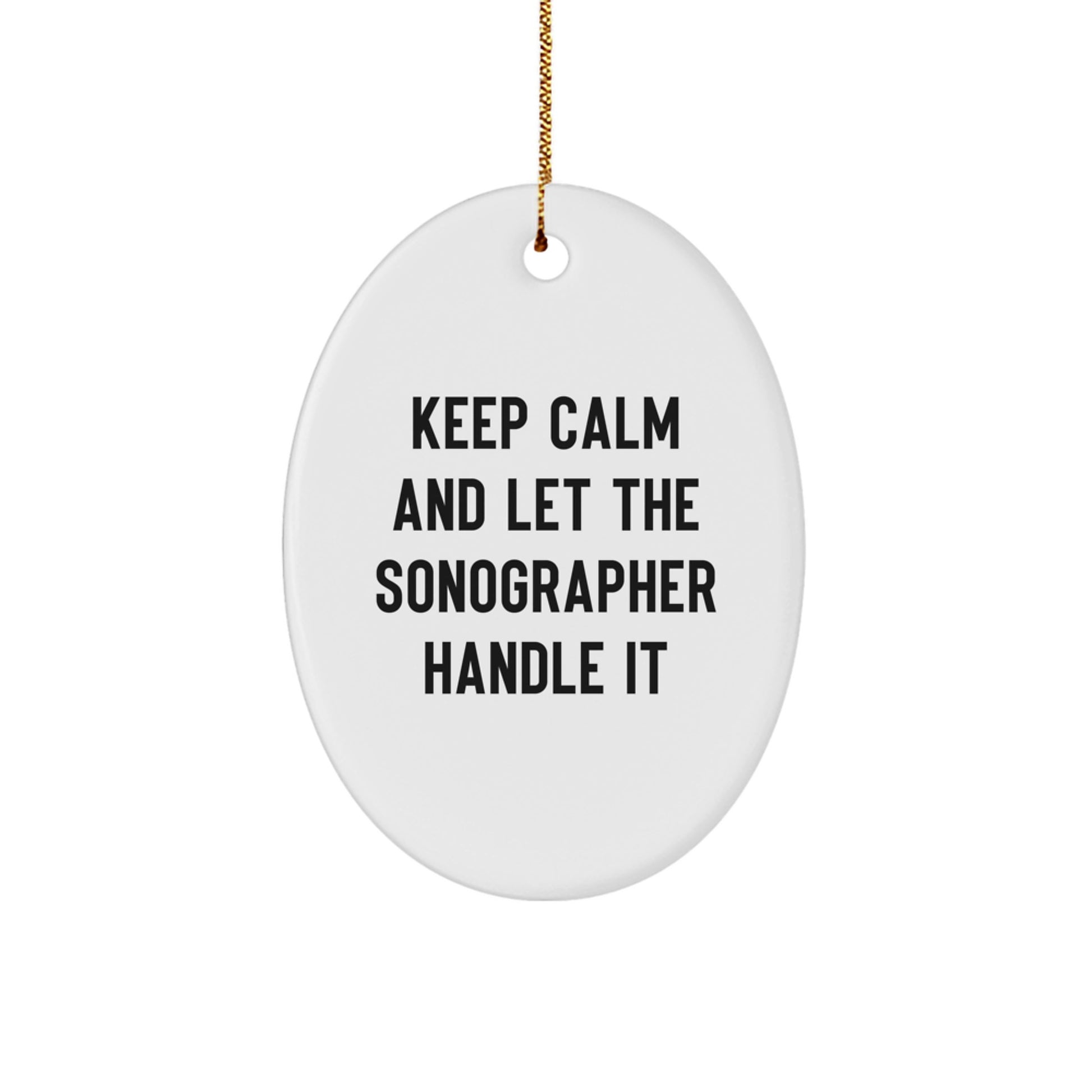 Funny Sonographer Gifts from Friends - Keep Calm Oval Ornament for Christmas Unique Gifts for Sonographer - Image 1