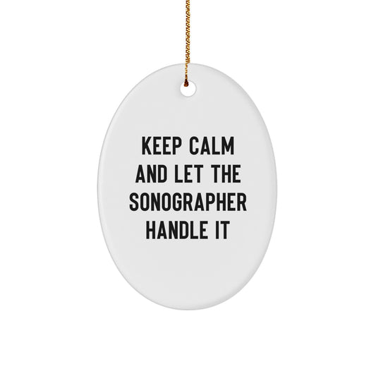Funny Sonographer Gifts from Friends - Keep Calm Oval Ornament for Christmas Unique Gifts for Sonographer - Image 1