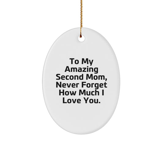 Second Mom Oval Ornament - Funny Quote 'To My Amazing Second Mom' - Gifts for Second Mom from Men, Women, Friends, Family - Oval Ornament Christmas Decorations - Image 1