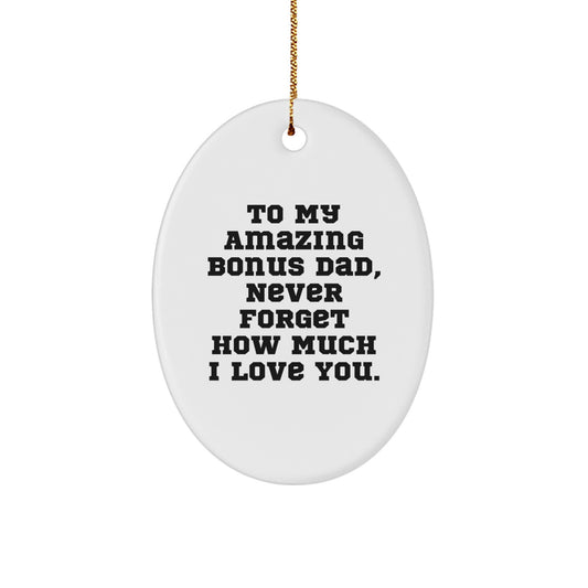 Funny Bonus Dad Gifts from Family - To My Amazing Bonus Dad, Oval Ornament for Christmas Unique Gifts - Image 1