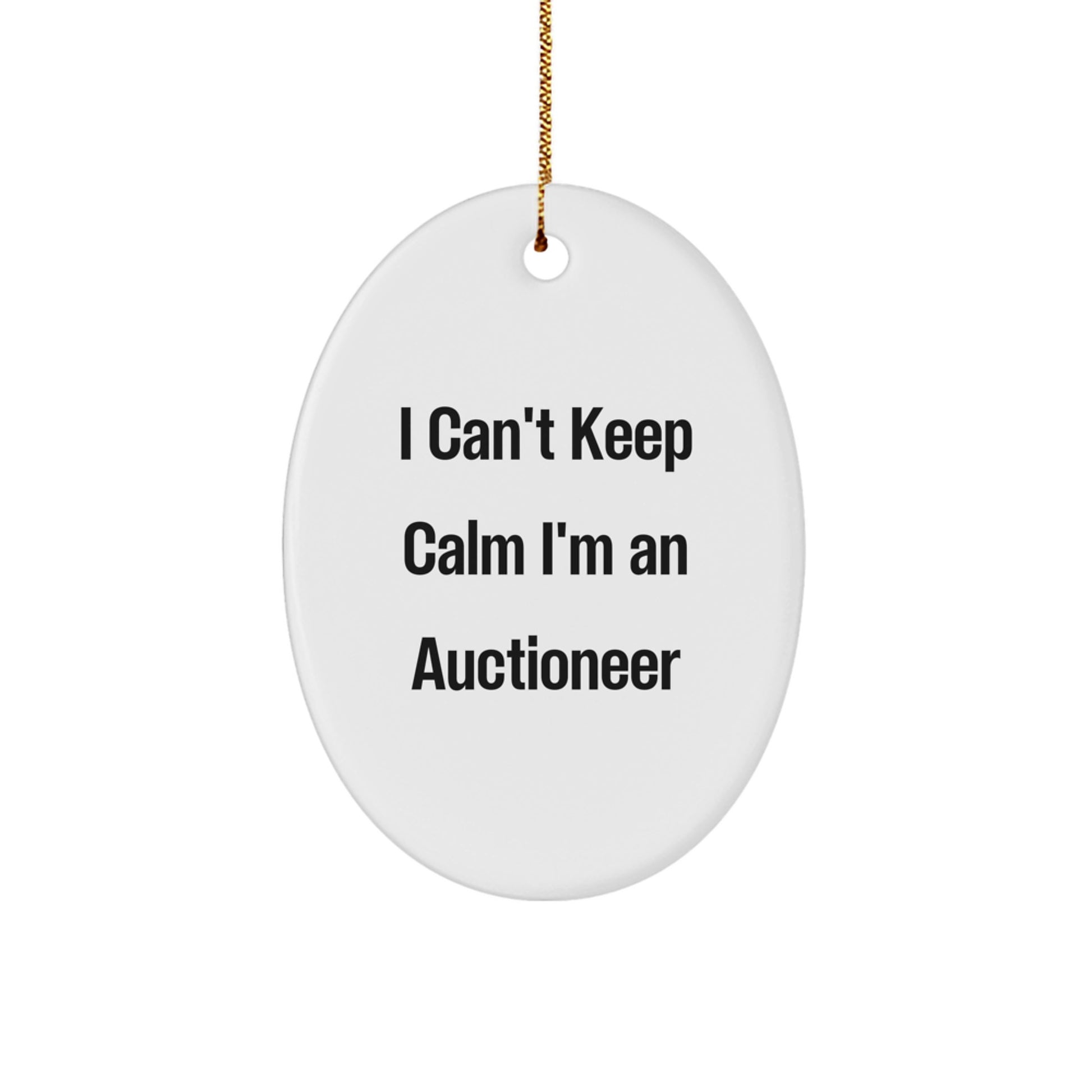 Funny Gifts from Friends for Auctioneer Christmas Unique Oval Ornament - I Can't Keep Calm - Image 1