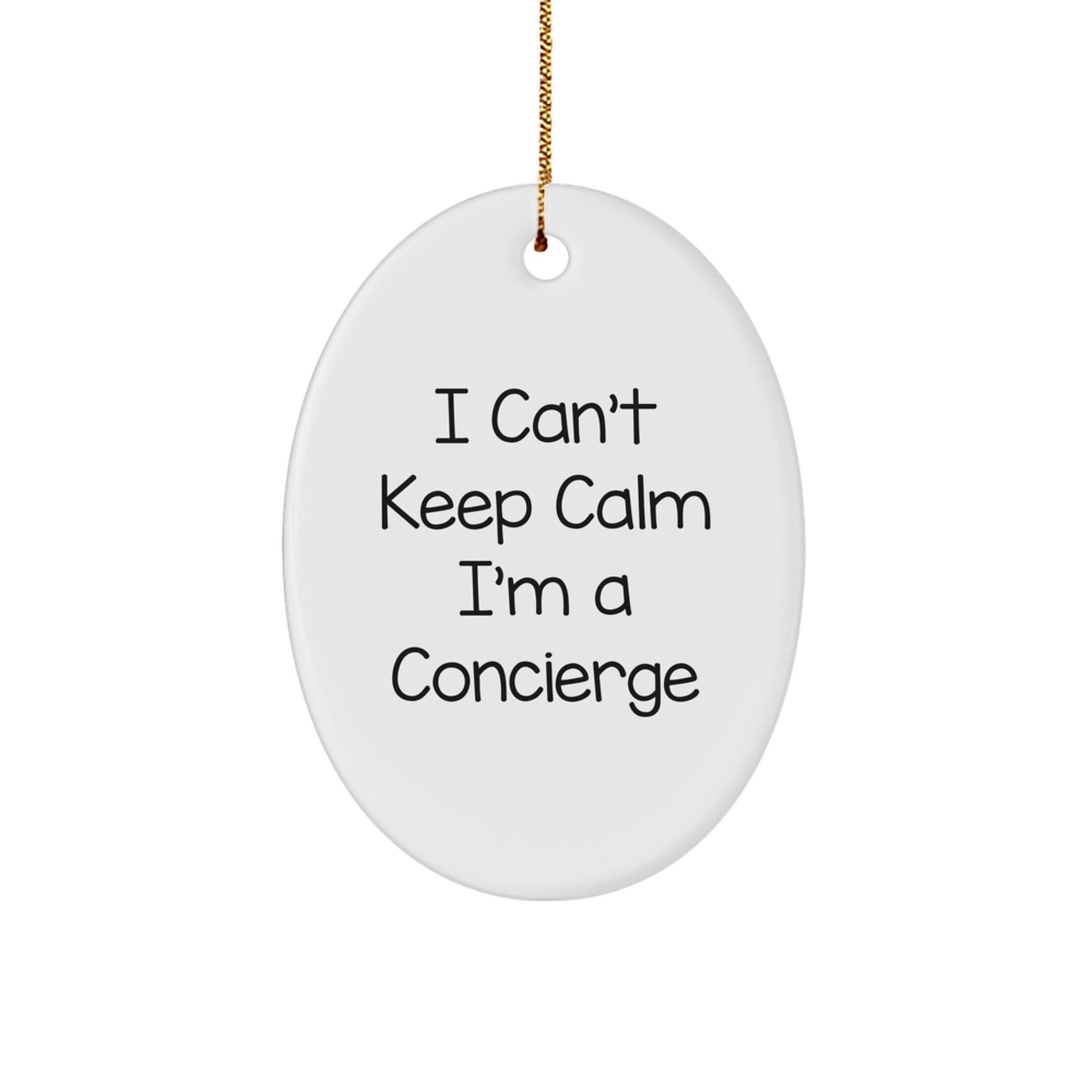Funny Concierge Gifts from Friends - I Can't Keep Calm I'm A Concierge - Oval Ornament for Concierge Men and Women - Image 1