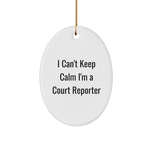 Funny 'I Can't Keep Calm I'm A Court Reporter' Oval Ornament Gifts from Friends, Family, or Coworkers for Christmas Unique Gifts - Image 1
