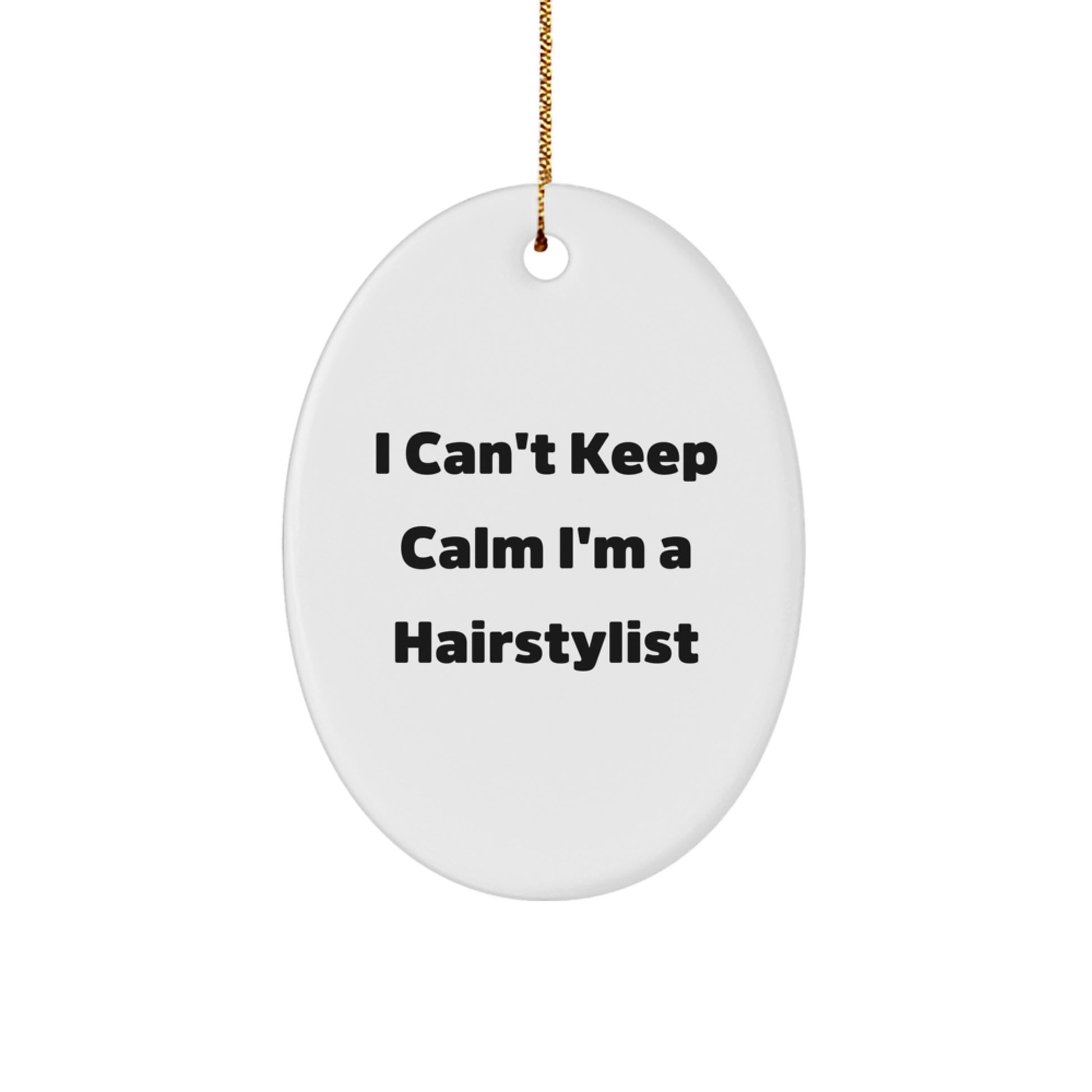 Funny Hairstylist Oval Ornament Gifts for Hairstylists Men Women Coworkers - I Can't Keep Calm I'm A Hairstylist Christmas Unique Gifts - Image 1