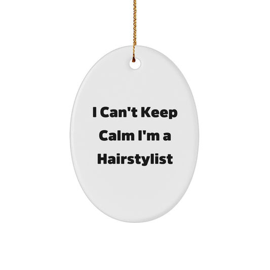 Funny Hairstylist Oval Ornament Gifts for Hairstylists Men Women Coworkers - I Can't Keep Calm I'm A Hairstylist Christmas Unique Gifts - Image 1