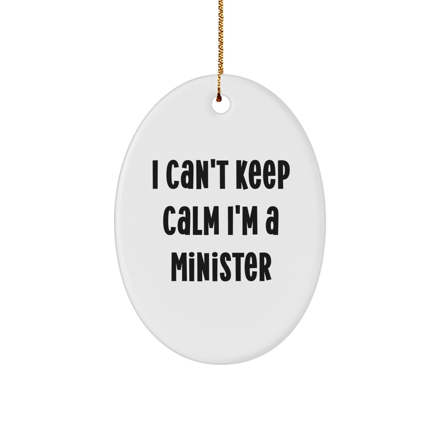 Funny Minister Gifts for Men - I Can't Keep Calm Oval Ornament, Christmas Unique Gifts from Friends, Family, Coworkers - Image 1