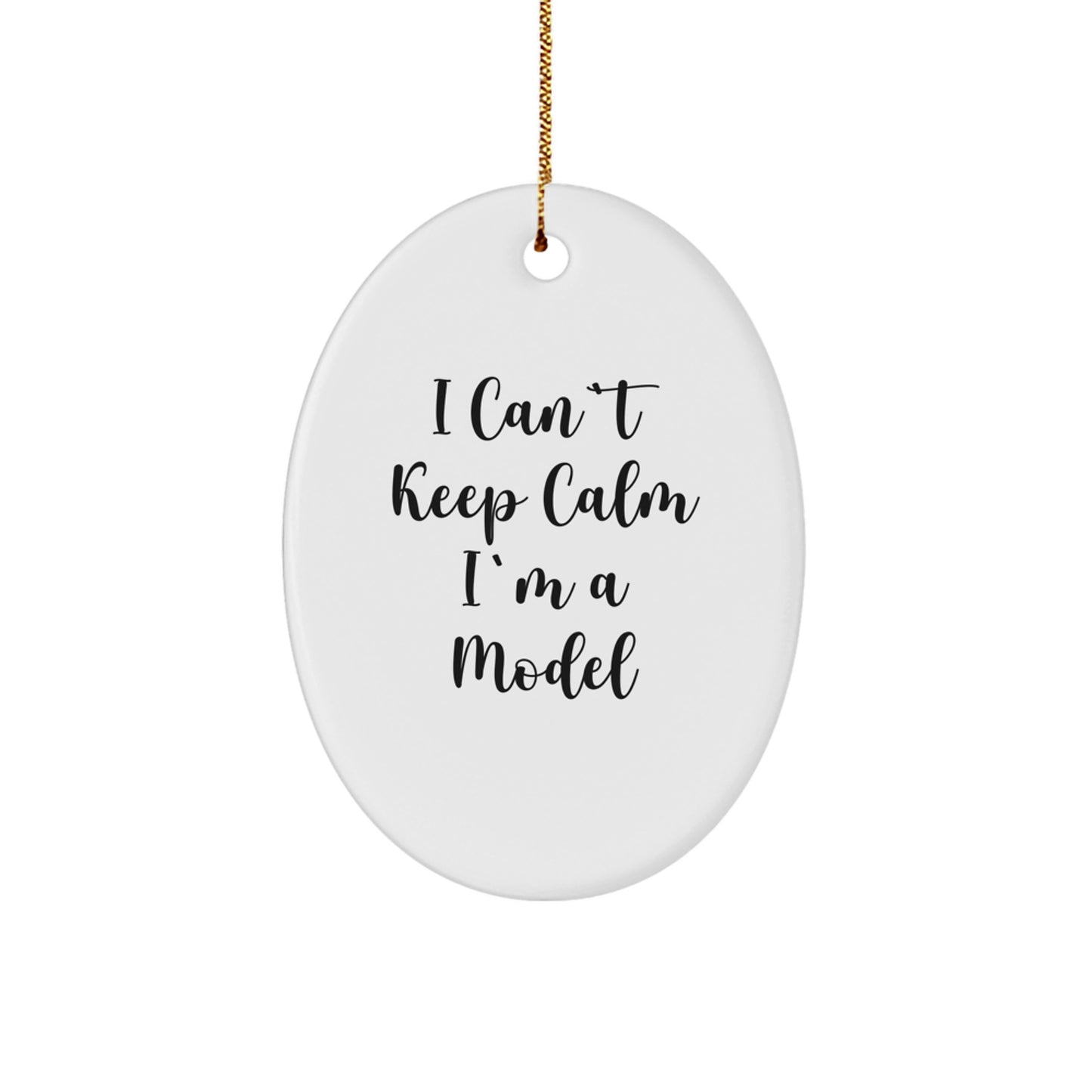 Funny Model Gifts from Friends - I'm A Model Oval Ornament, Christmas Unique Gifts for Women, Men, Family, Friends - Image 1