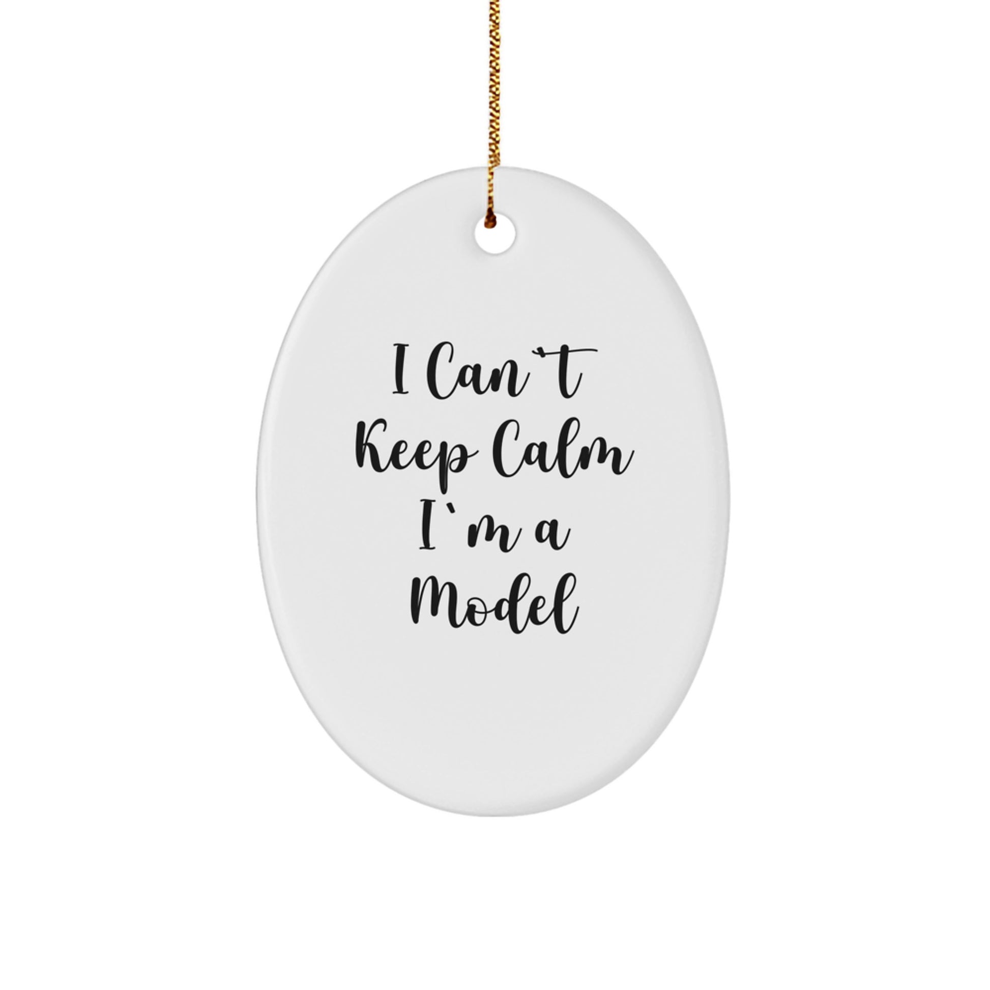 Funny Model Gifts from Friends - I'm A Model Oval Ornament, Christmas Unique Gifts for Women, Men, Family, Friends - Image 1