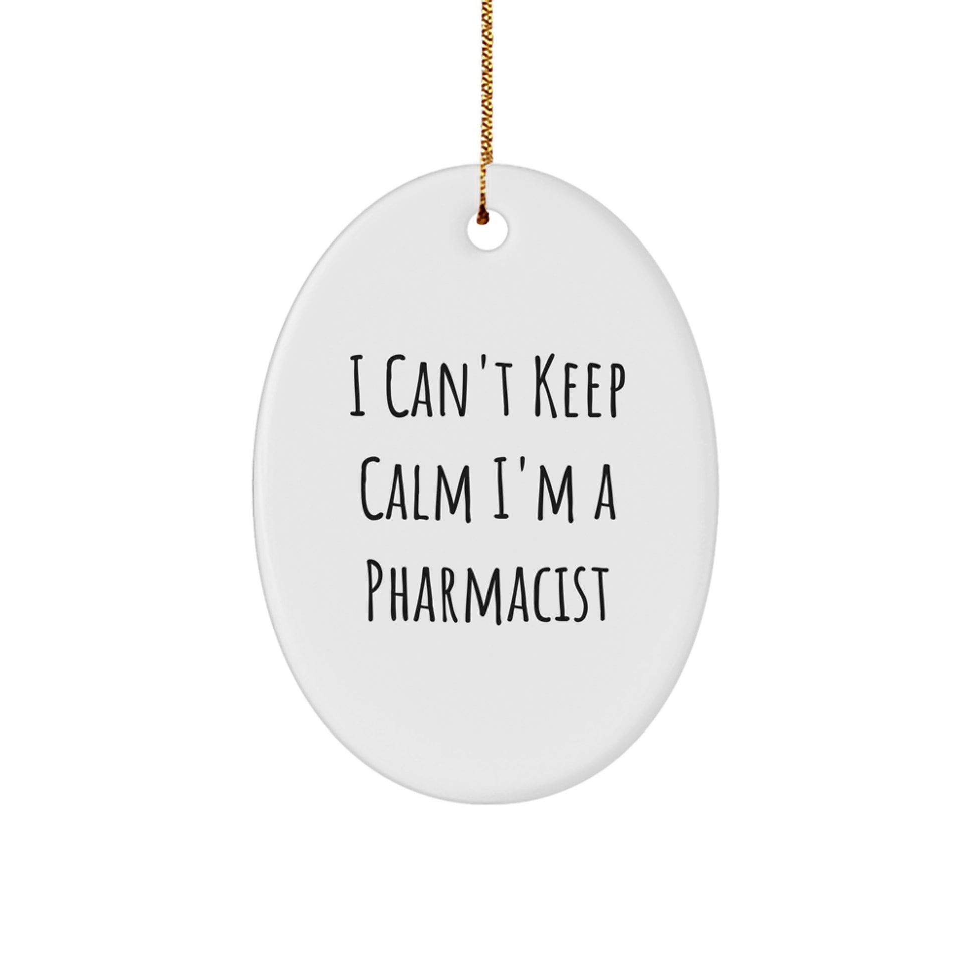 Funny Pharmacist Oval Ornament Gifts from Friends, Unique Christmas Unique Gifts for Pharmacist, Men, Women, Coworkers, Family, Friends - I Can't Keep Calm I'm A Pharmacist - Image 1