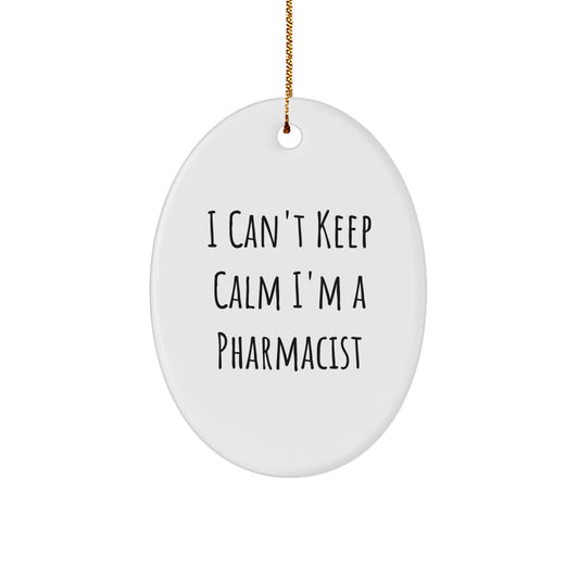 Funny Pharmacist Oval Ornament Gifts from Friends, Unique Christmas Unique Gifts for Pharmacist, Men, Women, Coworkers, Family, Friends - I Can't Keep Calm I'm A Pharmacist - Image 1