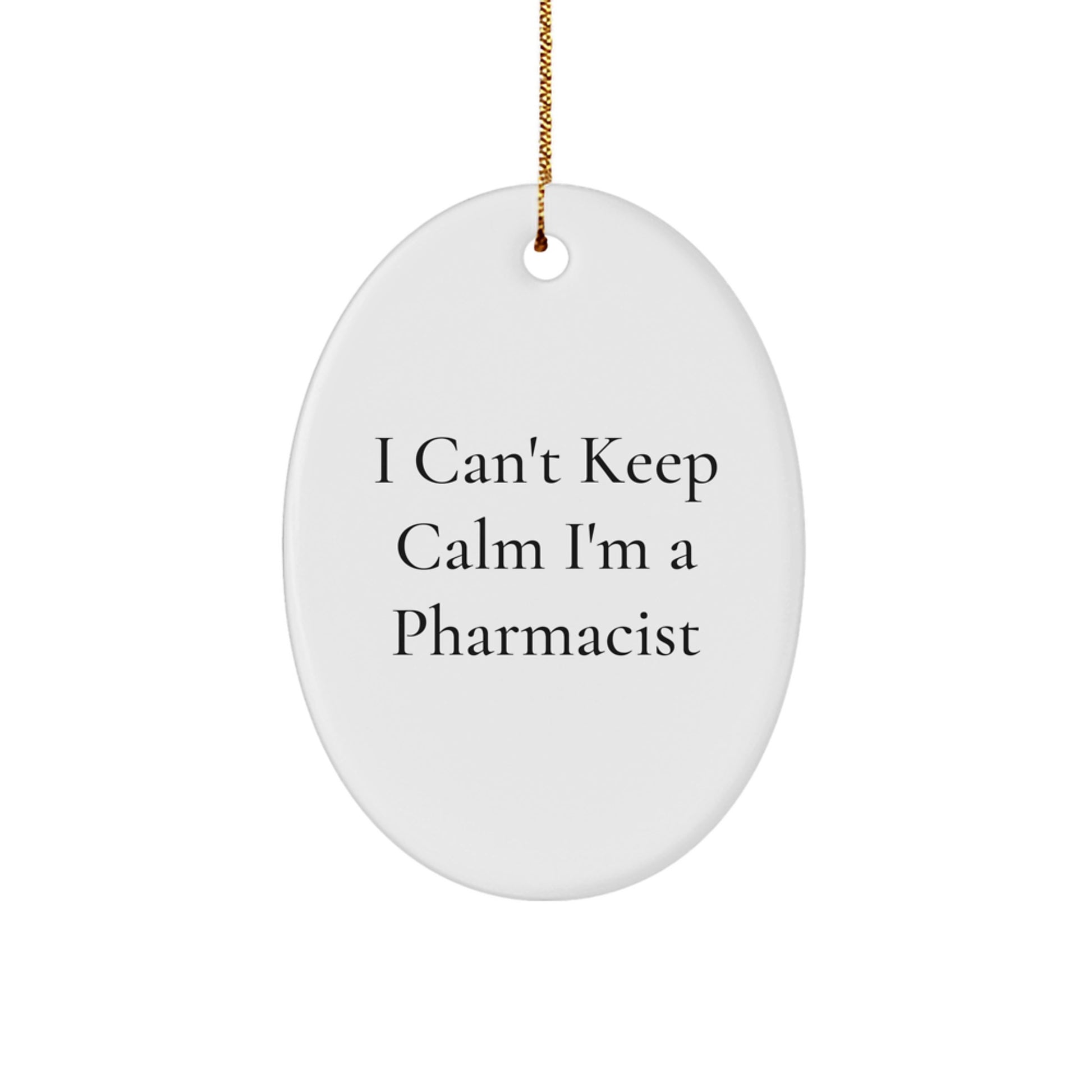 Funny Pharmacist Oval Ornament Gifts for Men Women Friends Family 'I Can't Keep Calm I'm A Pharmacist' Christmas Unique Decoration - Image 1