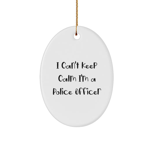 Funny Police Officer Gifts for Him, Oval Ornament I Can't Keep Calm I'm A Police Officer, Christmas Unique Gifts from Friends to Family - Image 1