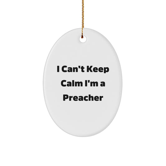 Funny Preacher Gifts for Preachers - Oval Ornament I Can't Keep Calm - White - Image 1