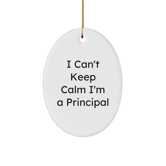 Funny Principal Shirts Gifts from Friends and Family for Christmas Unique Oval Ornament Decorations - I Can't Keep Calm I'm A Principal - Image 1