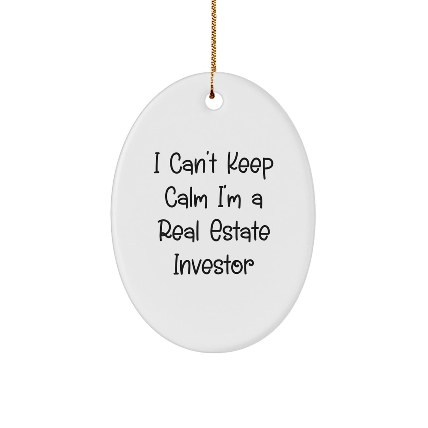 Funny Real Estate Investor Oval Ornament Gifts for Men Women Friends Coworkers Family - 'I Can't Keep Calm I'm A Real Estate Investor' Christmas Unique Gifts - Image 1