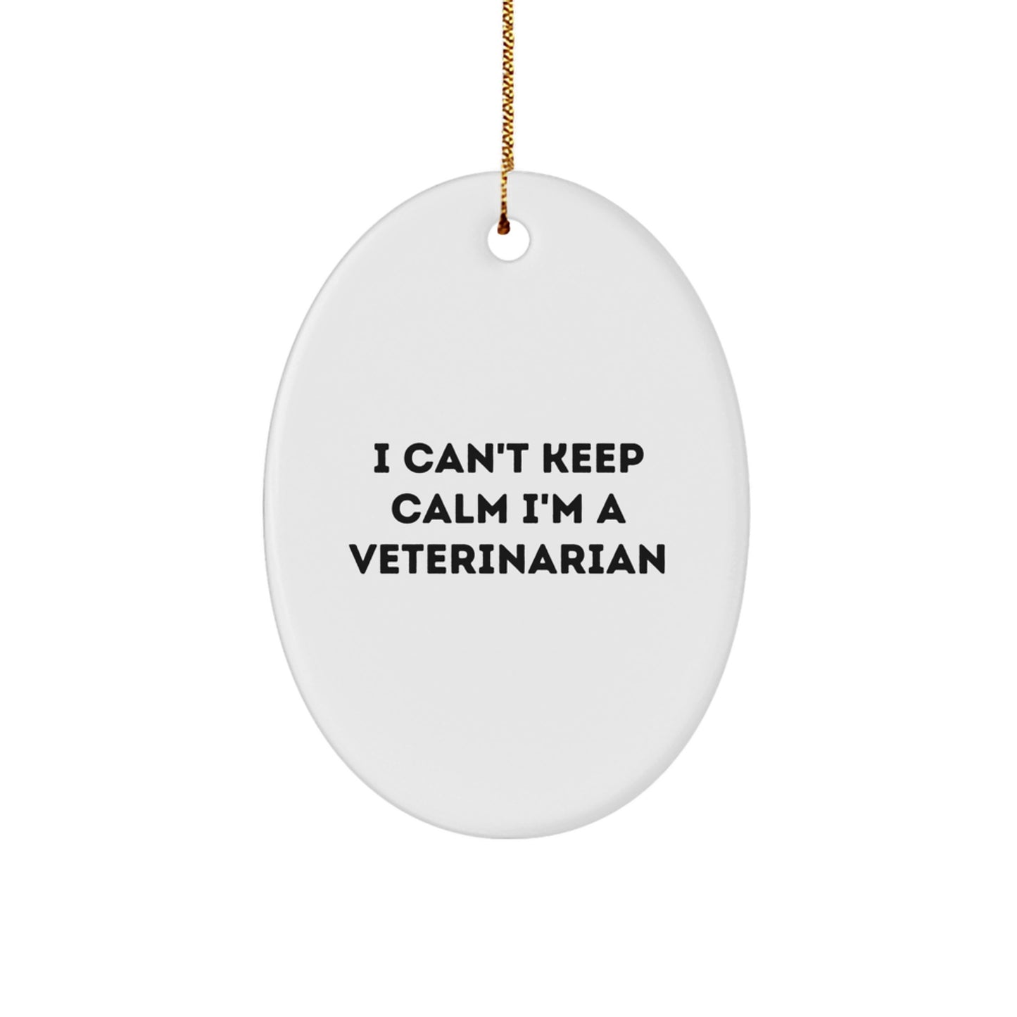 Funny Veterinarian Oval Ornament Gifts from Friends for Men and Women - I Can't Keep Calm I'm A Veterinarian Christmas Unique - Image 1