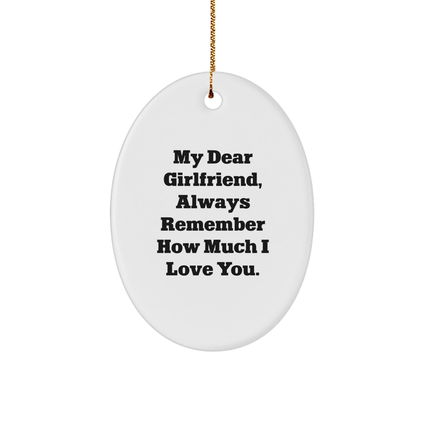 Gifts from Men to Sweetheart, Funny Oval Ornament, Always 'My Dear Sweetheart, Always Remember How Much I Love You.', Christmas Decoration Gifts - Image 1