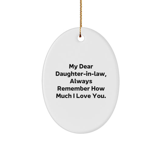 Funny Daughter-in-law Gifts for Women Oval Ornament with My Dear Daughter-in-law Always Remember How Much I Love You. Gifts from Men - Image 1