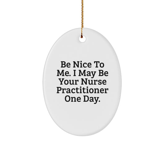 Funny Nurse Practitioner Oval Ornament Gifts from Friends and Family for Christmas - Image 1