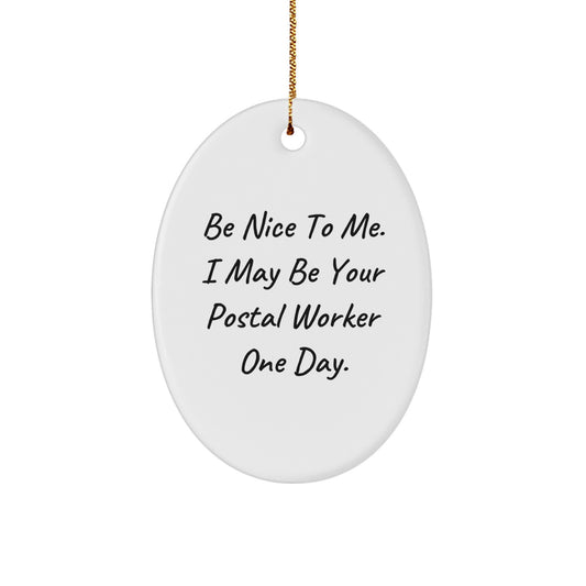 Funny Postal Worker Gifts for Coworkers Christmas Unique Gifts - Oval Ornament with Be Nice To Me Quote, Postal Worker Decor, MDF Material, Ideal Gift for Men - Image 1