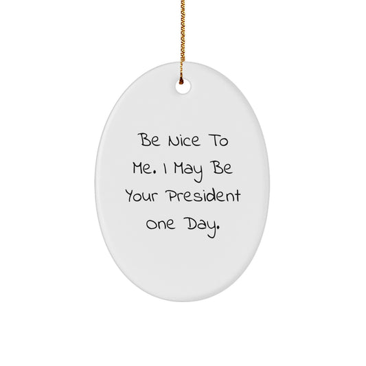 President Oval Ornament Funny Quote Gifts from Men for President at Christmas Unique Gifts - Image 1