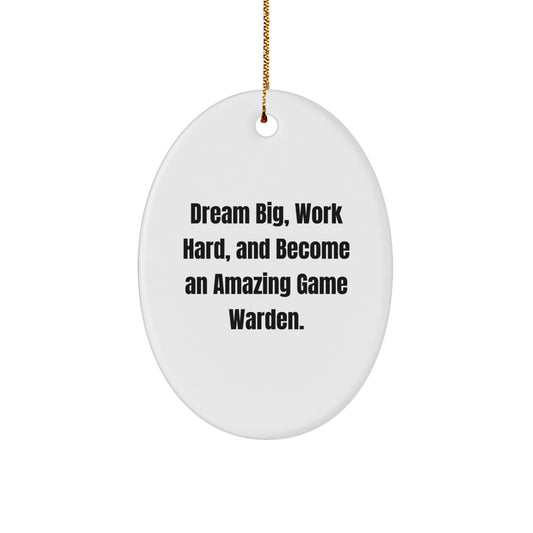 Game Warden Oval Ornament Gifts from Men to Game Wardens, Unique Christmas Unique Gifts for His Office Decor, Inspirational Quote: 'Dream Big, Work Hard, And Become An Amazing Game Warden.' - Image 1