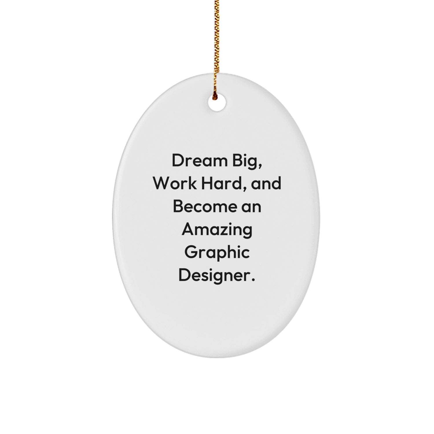 Gifts from Friends and Family for the Amazing Graphic Designer - Dream Big Oval Ornament, White, Christmas Unique Gifts - Image 1