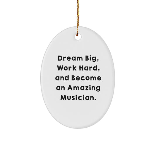 Musician Inspiration Oval Ornament, Funny Quote Gifts from Friends to Men, Christmas Unique Gifts for Musicians - Image 1